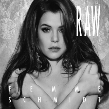 Femme Schmidt - Raw Artwork