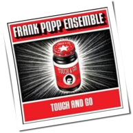 Frank Popp Ensemble - Touch And Go