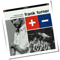 Frank Turner - Positive Songs For Negative People