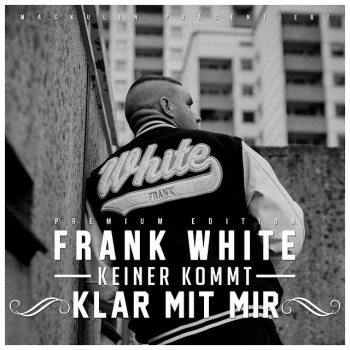 Frank White - Keiner Kommt Klar Mit Mir Artwork
