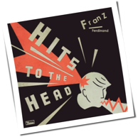 Franz Ferdinand - Hits To The Head