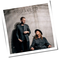 Friska Viljor - Don't Save The Last Dance