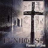Funhouse - Flames Of Love