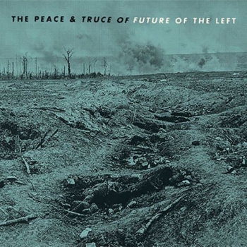 Future Of The Left - The Peace & Truce Of Future Of The Left Artwork