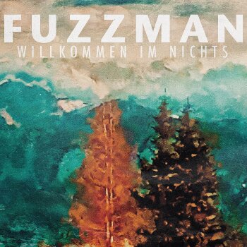Fuzzman - Willkommen Im Nichts Artwork