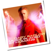 Gary Barlow - Music Played By Humans
