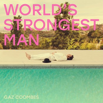 Gaz Coombes - World's Strongest Man Artwork