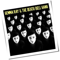 Gemma Ray - Gemma Ray & The Death Bell Gang