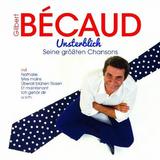 Gilbert Bécaud - Unsterblich - Seine Größten Chansons