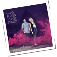 Glasperlenspiel - Grenzenlos In Diesem Moment