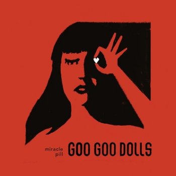 Goo Goo Dolls - Miracle Pill Artwork