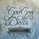 Goo Goo Dolls - Something For The Rest Of Us Artwork