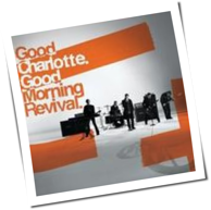 Good Charlotte - Good Morning Revival