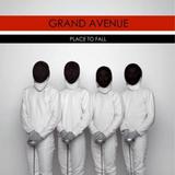 Grand Avenue - Place To Fall