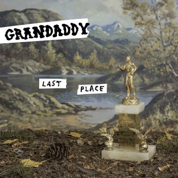 Grandaddy - Last Place Artwork