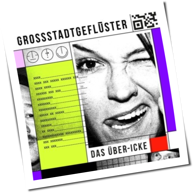 Grossstadtgeflüster - Das Über-Icke!
