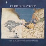 Guided By Voices - Half Smiles Of The Decomposed Artwork