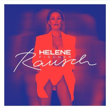 Helene Fischer - Rausch (Deluxe)
