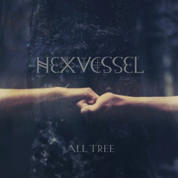Hexvessel - All Tree Artwork
