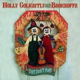 Holly Golightly & The Brokeoffs - Dirt Don't Hurt