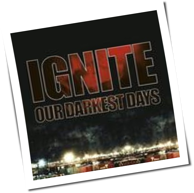 Ignite - Our Darkest Days
