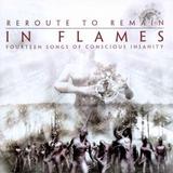 In Flames - Reroute To Remain - Fourteen Songs Of Conscious Madness Artwork