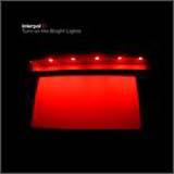 Interpol - Turn On The Bright Lights Artwork