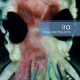 Ira - These Are The Arms Artwork