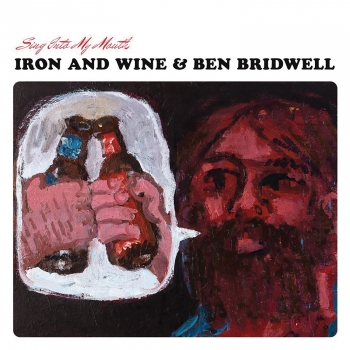 Iron And Wine & Ben Bridwell - Sing Into My Mouth Artwork