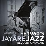 J.Rawls & John Robinson Are Jay ARE - The 1960's Jazz Revolution Again Artwork