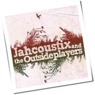 Jahcoustix - Jahcoustix And The Outsideplayers