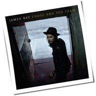 James Bay - Chaos And The Calm
