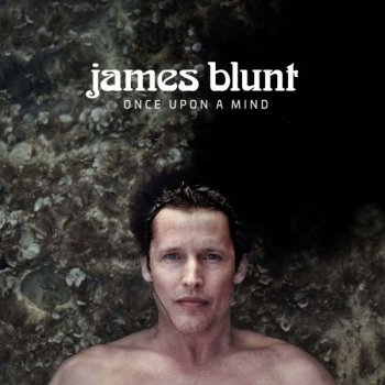 James Blunt - Once Upon A Mind Artwork