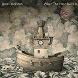 James Yorkston - When The Haar Rolls In