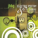 Jbbg - Electric Poetry & Lo-Fi Cookies