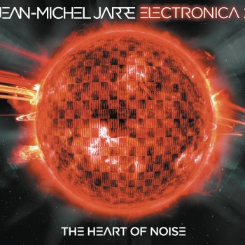 Jean-Michel Jarre - Electronica 2: The Heart Of Noise Artwork