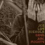 Jeb Loy Nichols - Days Are Mighty Artwork