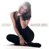 Jennifer Lopez - Rebirth Artwork