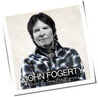 John Fogerty - Wrote A Song For Everyone