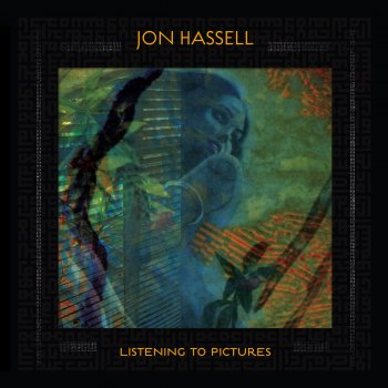 Jon Hassell - Listening To Pictures Artwork