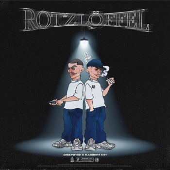 Kasimir1441 x Chapo102 - Rotzlöffel Artwork