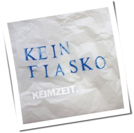 Keimzeit - Kein Fiasko