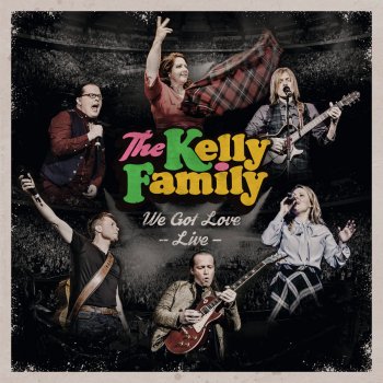 Kelly Family - We Got Love Live Artwork