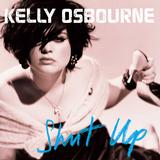 Kelly Osbourne - Shut Up Artwork