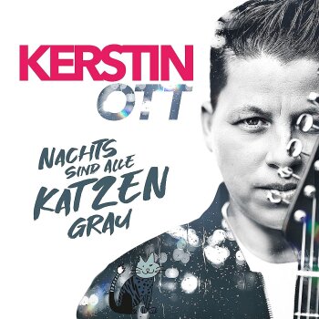 Kerstin Ott - Nachts Sind Alle Katzen Grau Artwork