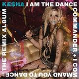 Kesha - I Am The Dance Commander ... Artwork