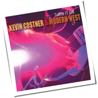 Kevin Costner & Modern West - Turn It On