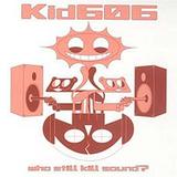 Kid 606 - Who Still Kill Sound? Artwork