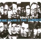 King Khan And The Shrines - What Is?!