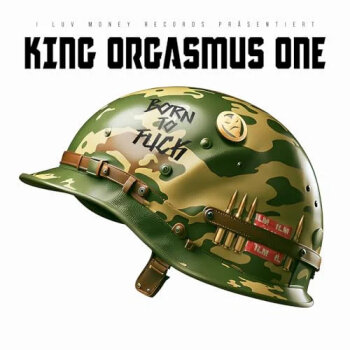 "Born To Fuck" von King Orgasmus One – laut.de – Album